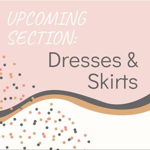 Upcoming Section: Dresses and Skirts